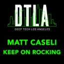 Matt Caseli - Keep On Rocking (Extended Mix)