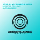 Type 41 vs. XiJaro & Pitch - Night Is Calling