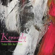 Kennedy - Take Me As I Am