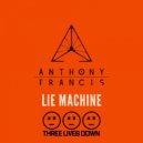 Anthony Francis - Lie Machine (Original Mix)