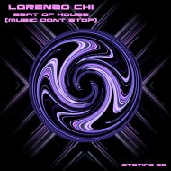 Lorenzo Chi - Beat Of Houze (Muzic Dont Stop)
