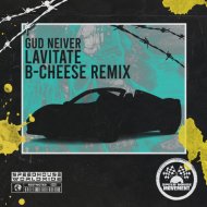 GUD NEIVER, B-Cheese - Lavitate