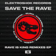 Save The Rave - Rave Is King