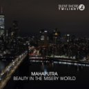 Mahaputra - Beauty In The Misery World (Original Mix)