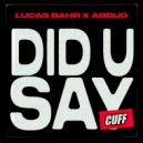Lucas Bahr, Abbud - Did U Say