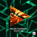 Milos Vujovic - Damage (Original Mix)