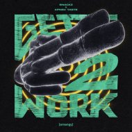 SNACKZ & Xpnsv Taste - Get 2 Work
