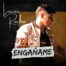 Lucas Rocha - Engañame