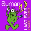 Suman - Last Ever (Original Mix)