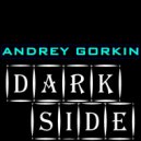 DJ Andrey Gorkin - Dark Side #009 ()