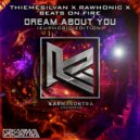 ThiemeSilvan & Rawhonic & Beats On Fire - Dream about You (Euphoric Edition)