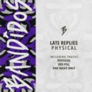 Late Replies - Physical