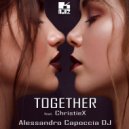 Alessandro Capoccia DJ & ChristieX - Together (feat. ChristieX) ()