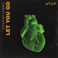 GreenFlamez - Let You Go