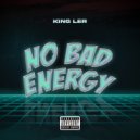King Ler - No Bad Energy (Original Mix)
