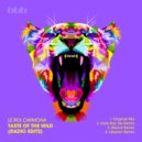 Le Roi Carmona  - Taste Of The Wild (Wizard (CR) Remix)