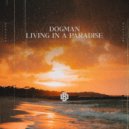 DogMan - Living in a Paradise (Original Mix)