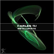 Carles DJ - Metalurgyk