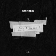 Jensy Mars - Cover It Up Wet