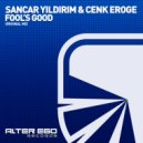 Sancar Yildirim & Cenk Eroge - Fool\'s Good (Original Mix)
