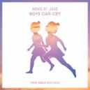 Mike D\' Jais - Boys Can Cry (Original Mix)