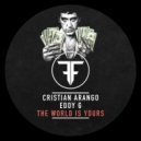 Cristian Arango  &  Eddy G  - The World Is Yours (Mata Tan Remix)