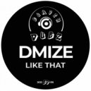 DMIZE - Like That