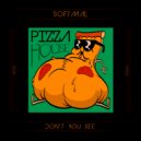 Softmal - Don\'t You See (Original Mix)
