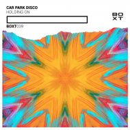 Car Park Disco - Holding On
