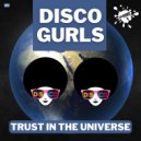 Disco Gurls - Trust In The Universe (Extended Mix)