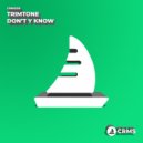 Trimtone - Don't You Know