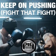 PDS - Keep On Pushing (Fight That Fight)