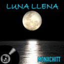 Monxchitt - Luna Llena (Original Mix)