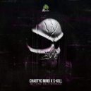 Chaotyc Mind, S-KILL - Beyond Selfishness