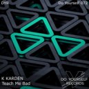 K KARDEN - Teach Me Bad (Radio Edit)