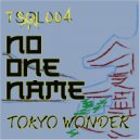 No One Name - Tokyo Wonder (Original mix)