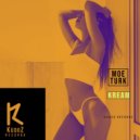 Moe Turk - Kream (Original Mix)
