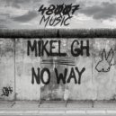 Mikel Gh - No Way (Original Mix)