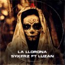 Sykerz & Luzan - La LLorona (Extended Mix)