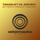 tranzLift Vs. AiryBoy - Butterfly (2022 Mix)