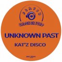 Unknown Past - Kat\'z Disco (Original Mix)
