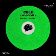 Cele & THR3MIND - Mooving