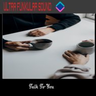 Ultra Funkular Sound - Talk To You
