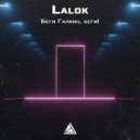 Lalok - Беги Галкин,беги! (Original Mix)