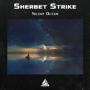 Sherbet Strike - Silent Ocean ()