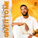 Playmaster & Smallistic ft SongKarabo - Give It To Me (Piano La Vho Joni)