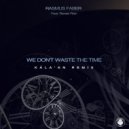 Rasmus Faber, Renae Rain, Kala\'an - We Don\'t Waste The Time (Kala\'An Remix)