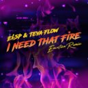 ELSP & Teya Flow & Envotion - I Need That Fire (Envotion Remix)