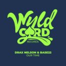 Base 22, Drax Nelson - Our Time
