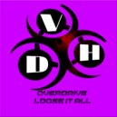 Overdrive - Loose It All (Original Mix)